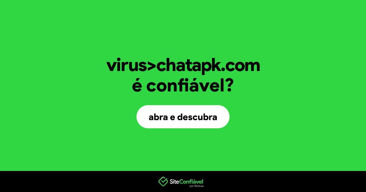 O site virus>chatapk.com é confiável?